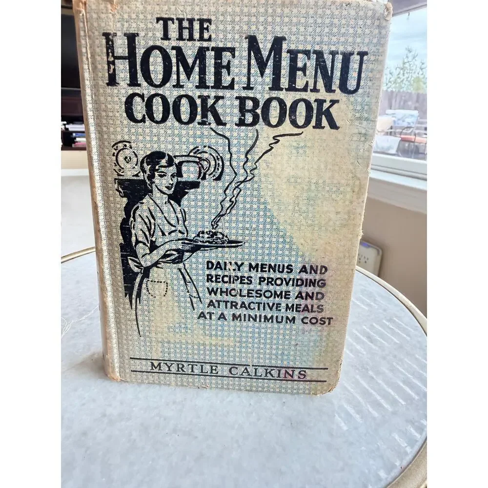 Vintage 1934 The Home Menu Cook Book Myrtle Calkins HC Chicago
